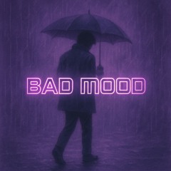 Bad Mood