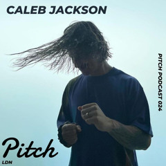 100% Caleb Jackson - Pitch Podcast 024