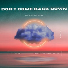 Exo Avatar - Don't Come Back Down (ft. Tilda)
