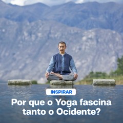 Por que o Yoga fascina tanto o Ocidente?