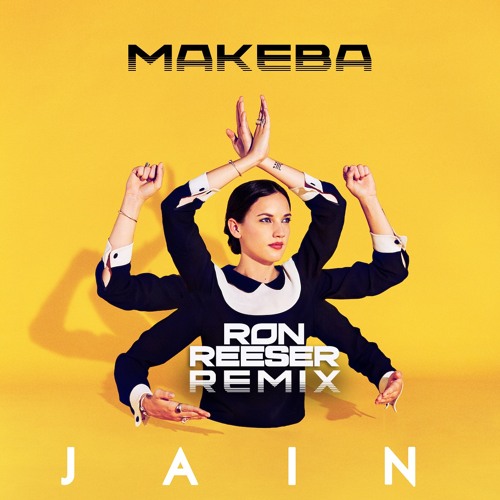 Jain - Makeba (Ron Reeser Remix)