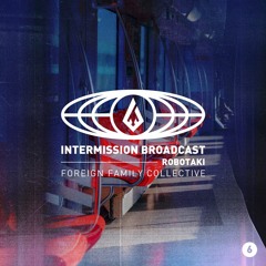 Robotaki | Intermission Broadcast Mix 006