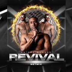REVIVAL SET MIX - DJ CAIQUE SOARES