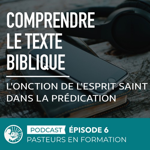 Stream Comprendre le texte biblique, Partie 2 / L'onction de l'Esprit