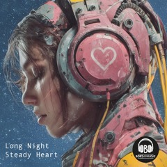 Long Nights, Steady Heart
