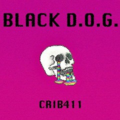 CRIB411 - BLACK D.O.G.