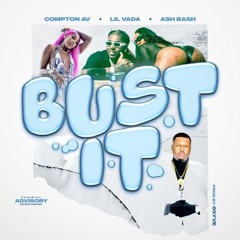 Compton AV, Lil Vada, Ashbashtharapper - Bust It
