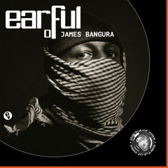EARFUL OF | James Bangura