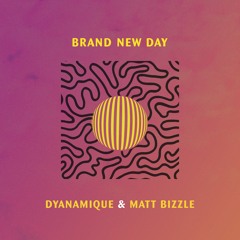 Dynamique & Matt Bizzle - Brand New Day