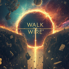 WALK THE WIRE (Original Mix)