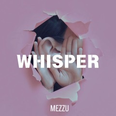 Whisper (Original Mix) - MEZZU