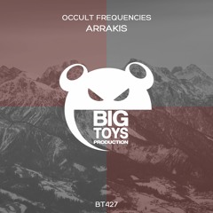 PREMIERE: Occult Frequencies - Arrakis (Original Mix) [Big Toys Productions]