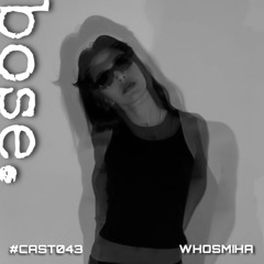 #CAST043 - WHOSMIHA