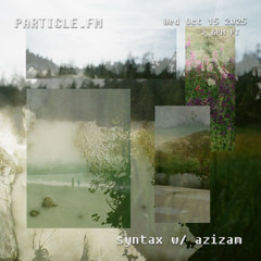 syntax w/ azizam - Oct 15th 2025