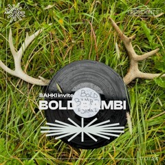 Sahki invite Bold Bambi - 17.07.24