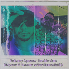 Britney Spears- Inside Out (Steeno x Bryoux Edit)