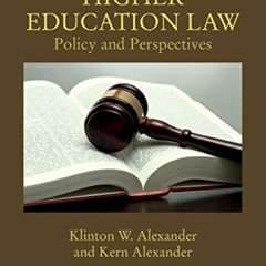 download KINDLE 📪 Higher Education Law: Policy and Perspectives by  Klinton Alexande