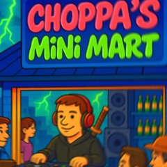 CHOPPA’S MINI MART PRESENTS: Detonate