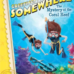 [GET] KINDLE 📔 The Mystery at the Coral Reef (Greetings from Somewhere) by  Harper P