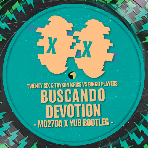 TWENTY SIX VS Bingo Players - Buscando Devotion (Mo27Da & YuB Bootleg) (SUPPORTED by MATTN)