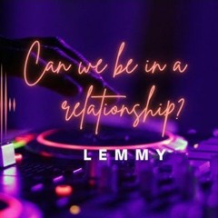 Can We ? by LEMMY x PROD NO1ELSEbutRICO