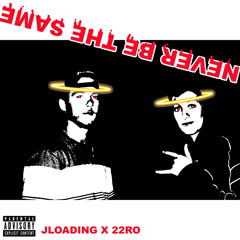 Never Be The Same (ft. 22RO)