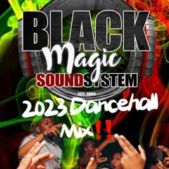 BLACK MAGIC 2023 DANCEHALL MIX