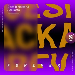 Does It Matter & Jackarta - Forever