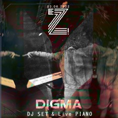 :: DIGMA :: DJ Set & Live Piano - EZ! #83 (3 juin 2022)