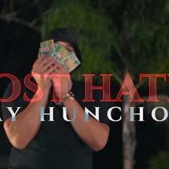 MOST HATED - AY HUNCHO