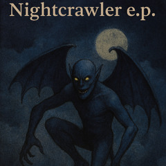 nightcrawler e.p.