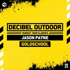 Jason Payne [Goldschool] | Decibel outdoor 2023 | Raw Classics | SAVAGE SUNDAY