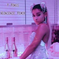 Ariana Grande - 7 Rings (NEONSENSE Flip)