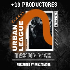 URBAN LEAGUE MASHUP PACK | + 16 TEMAS FREE | +13 PRODUCTORES | ERIC ZAMORA | LEER DESCRIPCIÓN