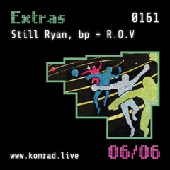 Extras 007 w/ Still Ryan, bp + R.O.V [UKG Special]
