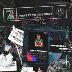 Sons Of Maria - Take It To The Beat  (Noise Clap Remix)Free Download