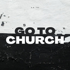 Go to Church (Official Audio)