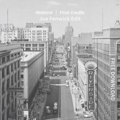 Midland - Final Credits (Joe Fenwick edit) FREE DOWNLOAD