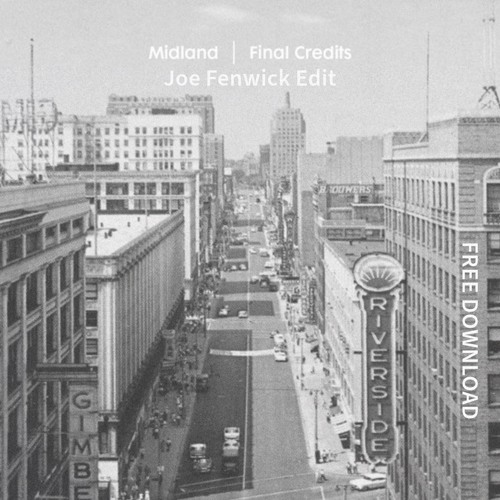 Midland - Final Credits (Joe Fenwick edit) FREE DOWNLOAD