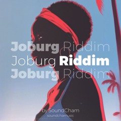 Joburg Riddim by SoundCham