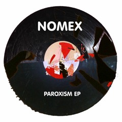 Nomex: Paroxism 1 [unreleased, from upcoming Praxis 60, 2024]