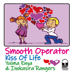 【PARK1060】Yuima Enya & Inokasira Rangers - Smooth Operator / Kiss Of Life