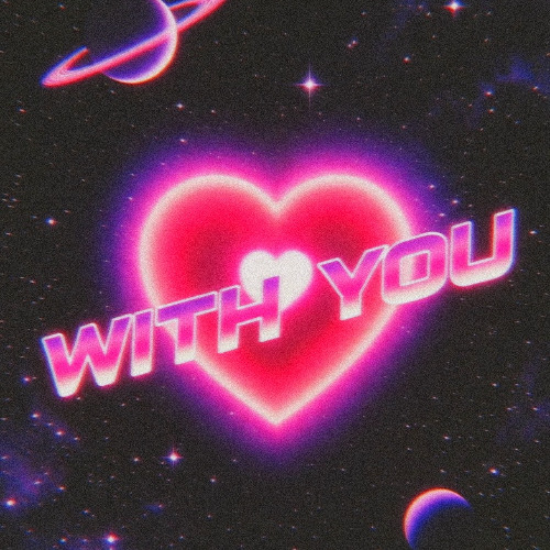 WITH YOU