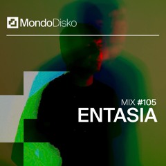 Mix #105 Entasia