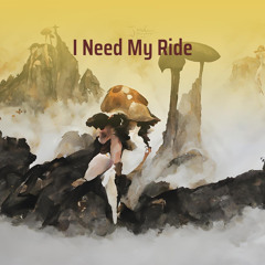 I Need My Ride
