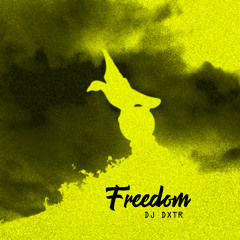 Freedom - DJ DXTR