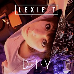 LEXIE T - DIY