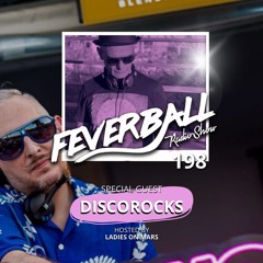 Feverball Radio Show 198 By Ladies On Mars + Special Guest: DiscoRocks