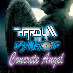Hardy M Vs Mello G - Concrete Angel (Hardy VIP Mix) [Faded Demo]