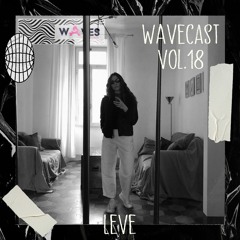 Wavecast Vol.18 | LeVe